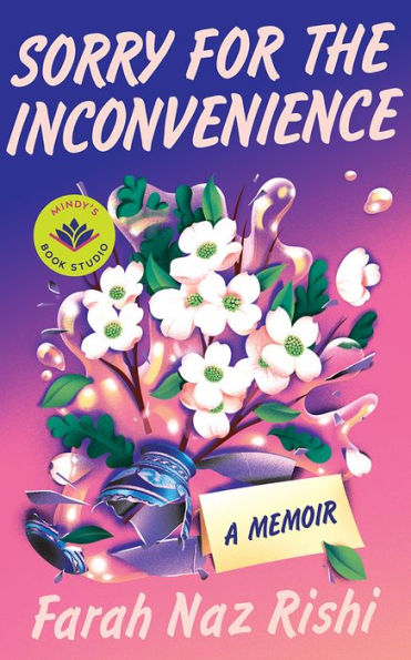 Sorry For The Inconvenience by Farah Naz Rishi
