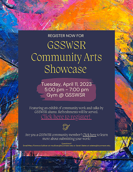 Arts Showcase featuring an exhibit of community work and talks by GSSWSR alums