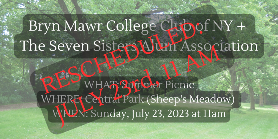 Bryn Mawr Club of New York City and The Seven Sister Alum Picnic in Central Park (Sunday, July 9th from 2:00 – 4:00 PM)