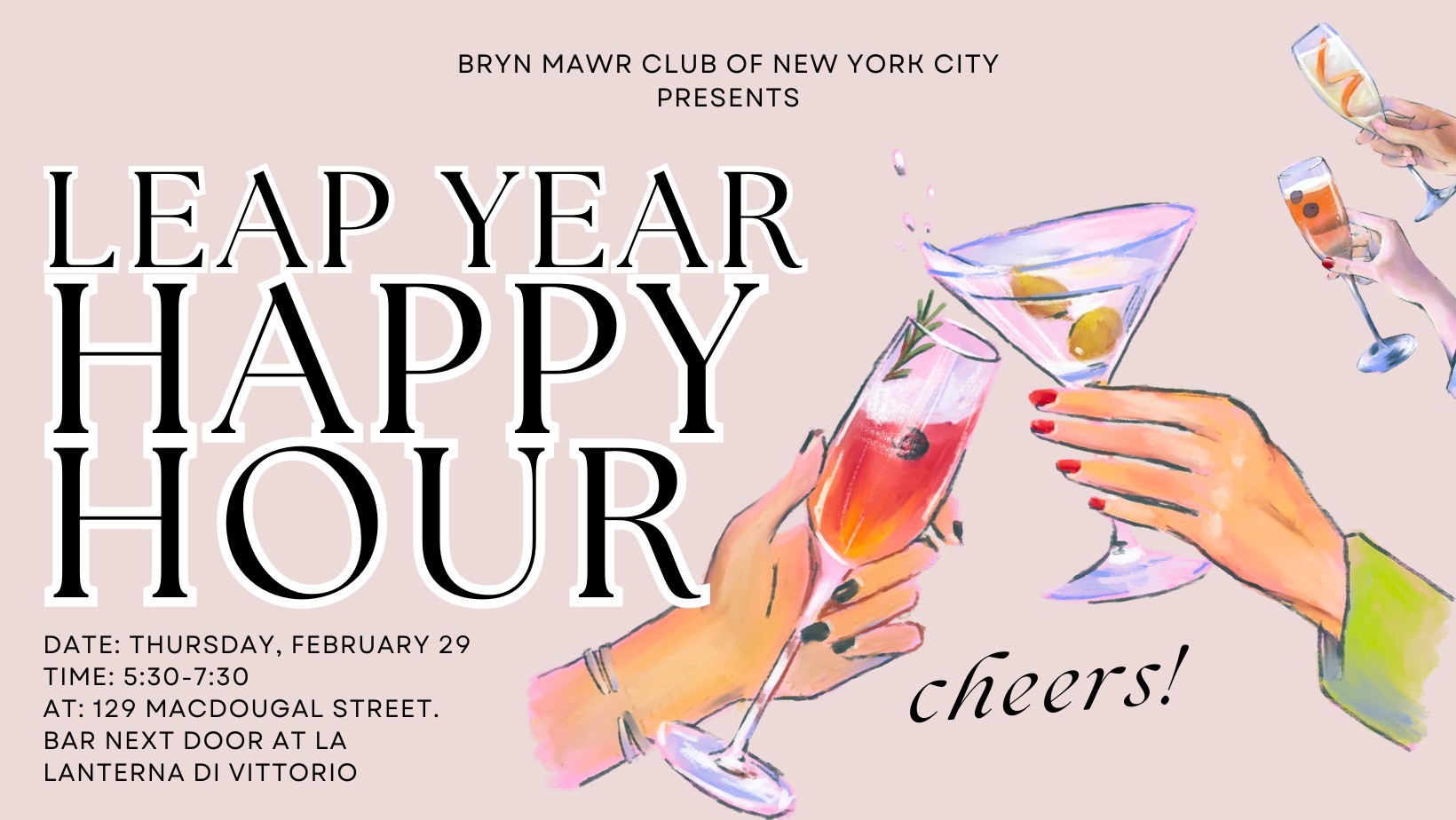 It’s a leap year. What will you do with that extra day? We hope you’ll join us at the first happy hour of the year with the Bryn Mawr Club of NYC! Come celebrate the leap year with us. 